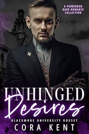 Unhinged Desires: A Forbidden Dark Romance Collection - Kindle edition