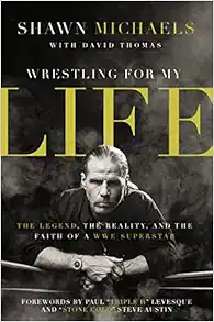 Wrestling for My Life: The Legend, the Reality, and the Faith of a WWE Superstar book cover