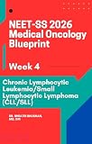 NEET-SS 2026 Medical Oncology Blueprint: CLL/SLL (NEET-SS 2026 Medical Oncology Blueprint Series)