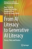  From Ai Literacy to Generative Ai Literacy: Theory, Policy and Practice