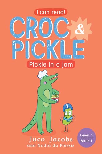 Croc & Pickle Level 1 Book 1: Pickle in a Jam
