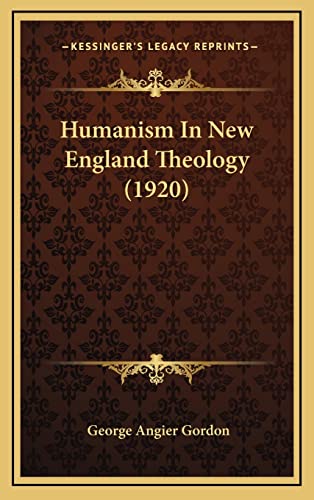 Humanism In New England Theology (1920)