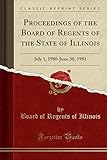  Proceedings of the Board of Regents of the State of Illinois: July 1, 1980-June 30, 1981 (Classic Reprint)