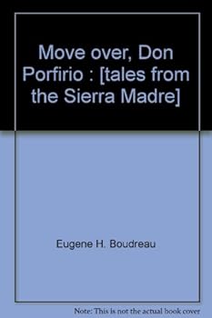 Paperback Move over, Don Porfirio : [tales from the Sierra Madre] Book