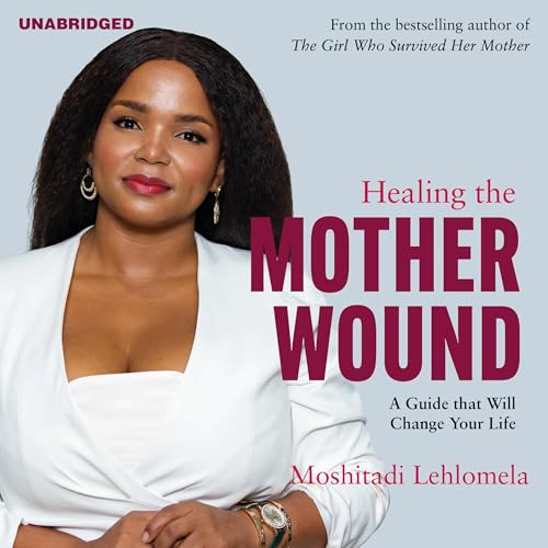 Healing the Mother Wound (By Moshitadi Lehlomela) episode artwork