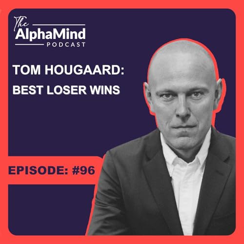 #96 Tom Hougaard: Best Loser Wins Podcast Por  arte de portada