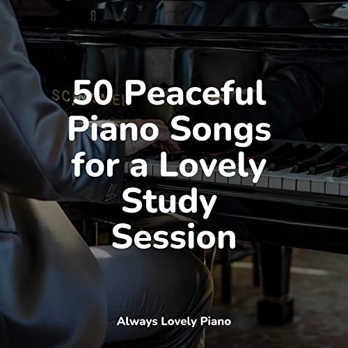 Play 50 Peaceful Piano Songs for a Lovely Study Session by Música ...