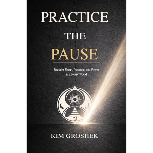 Practice the Pause Audiolibro Por Kim Groshek arte de portada
