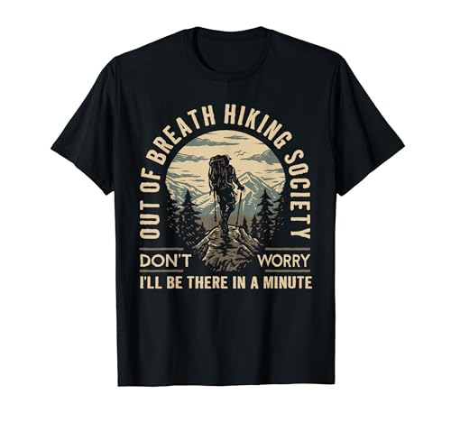 Out of Breath Hiking Society Don't Worry I'll Be There Regalos Camiseta