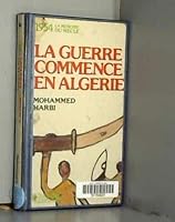 La guerre commence en Alge´rie: 1954 (La Me´moire du sie`cle) (French Edition) 2870271441 Book Cover