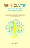 REINÍCIA(TE): Descubre el potencial que tienes dentro: ideas, hábitos y energía para transformar tu vida y tu carrera profesional (Spanish Edition)