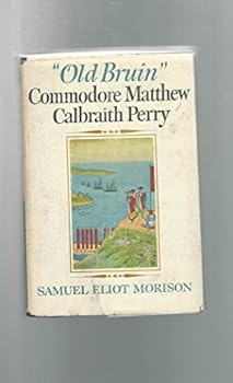 Hardcover Old Bruin: Commodore Matthew Calbraith Perry, 1794-1858 Book