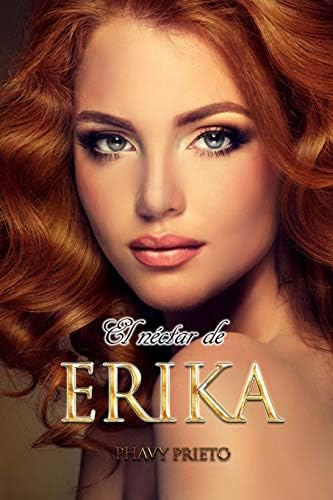 El Néctar de Erika: 2 (Saga Flor)