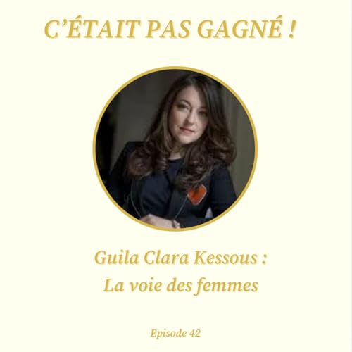 #42 Guila Clara Kessous : la voix des femmes