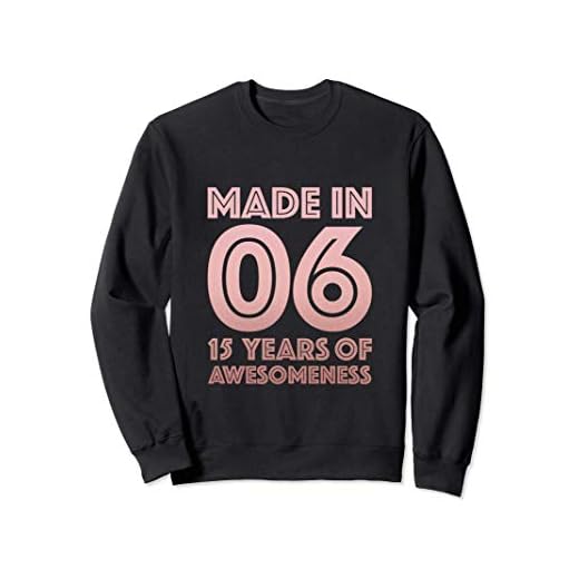 Camisa de 15 años de edad para niñas Regalo de 15 años 2006 Sudadera