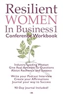 Resilient Women In Business Conference 1 Workbook 1914265033 Book Cover