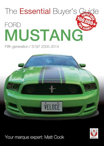 Ford Mustang: Fifth Generation / S197 2005-2014 (The Essential Buyer's Guide)
