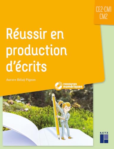 livre Réussir en production d'écrits CE2-CM1-CM2 (+ ressources numériques)