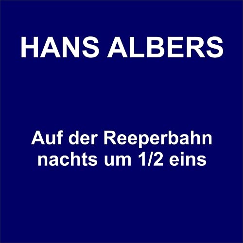 Amazon.co.jp Auf der Reeperbahn nachts um 1/2 eins Hans Albers デジタルミュージック Amazon.co.jp Auf der Reeperbahn nachts um 1/2 eins Hans Albers デジタルミュージック