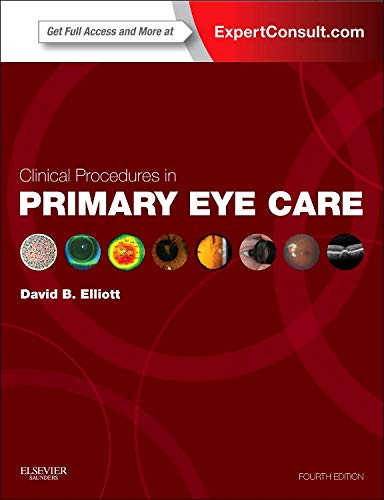 Compare Textbook Prices for Clinical Procedures in Primary Eye Care: Expert Consult: Online and Print 4 Edition ISBN 9780702051944 by Elliott PhD  MCOptom  FAAO, David B.