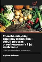 Choroba miękkiej zgnilizny ziemniaka i cebuli podczas przechowywania i jej zwalczanie 6208671221 Book Cover