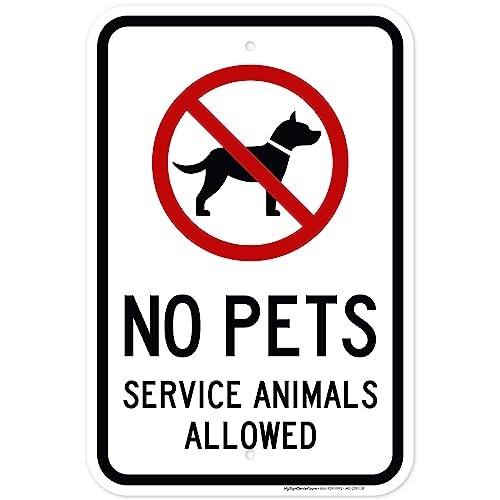No Pets - Service Animals Allowed Sign, 12x18 Inches, Rust Free .063 Aluminum, Fade Resistant, Made in USA by My Sign Center
