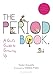 The Period Book: A Girl's Guide to Growing Up
