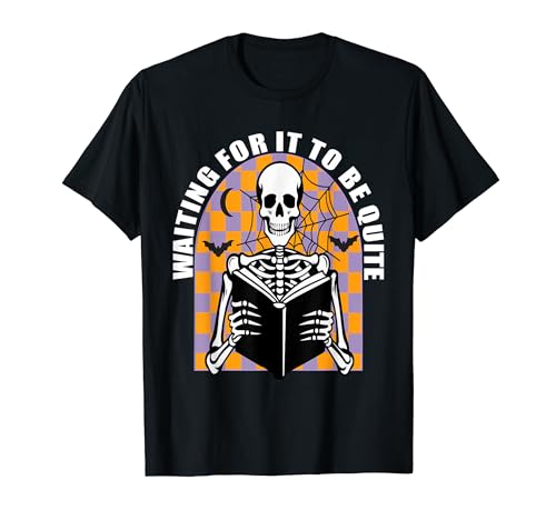 Waiting For It To Be Quiet Skeleton Reading Book Halloween T-Shirt
