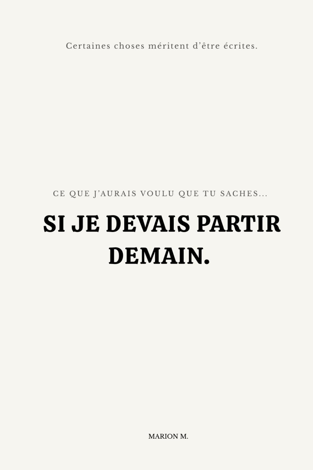 Si je devais partir demain.