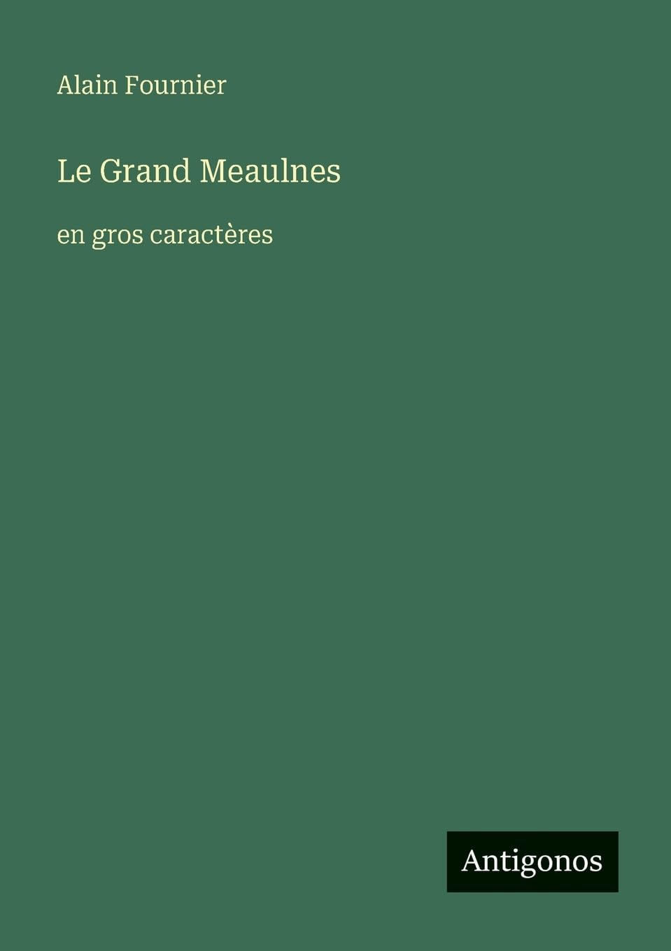 Le Grand Meaulnes: en gros caractères