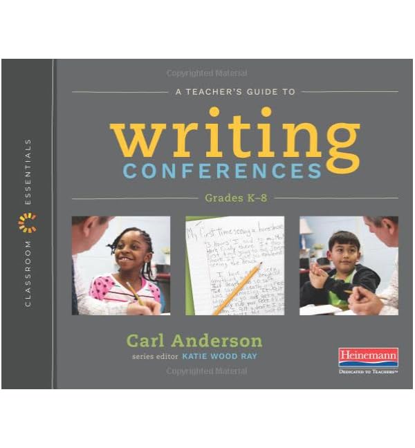 A Teacher's Guide to Writing Conferences: The Classroom Essentials Series