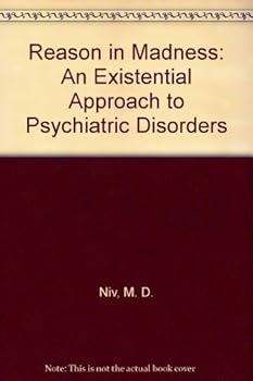 Paperback Reason in Madness: An Existential Approach to Psychiatric Disorders Book