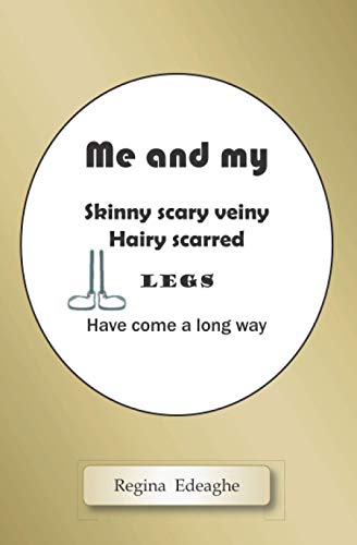 Me and my skinny scary veiny hairy scarred legs have come a long way