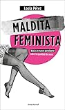 Maldita feminista: Hacia un nuevo paradigma sobre la igualdad de sexos (Los Tres Mundos)