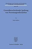 spaltung der kirche evangelisch katholisch  Grenzüberschreitende Spaltung von Personengesellschaften