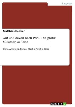 Paperback Auf und davon nach Peru! Die große Südamerika-Reise: Puno, Arequipa, Cusco, Machu Picchu, Lima [German] Book
