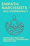  Empath, Narcissists, And Codependency: Effectively Deal With Narcissists & Codependent Personalities: Highly Sensitive Person Treatment (English Edition)