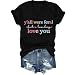 Y'all were Feral But I Lowkey Love You Shirt, Y'all Feral But I Love You Shirts, Teacher Life & Best Friends Shirts