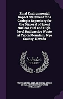 Hardcover Final Environmental Impact Statement for a Geologic Repository for the Disposal of Spent Nuclear Fuel and High-level Radioactive Waste at Yucca Mounta Book
