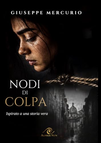 Nodi di colpa (I casi di Andrea Giusti Vol. 3) (Italian Edition)