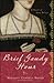 Brief Gaudy Hour: A Novel of Anne Boleyn