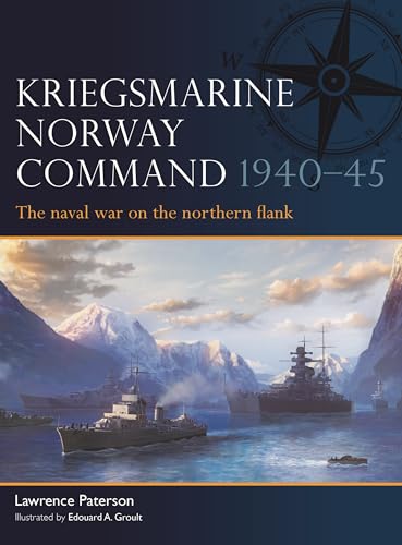  Kriegsmarine Norway Command 1940–45: The naval war on the northern flank
