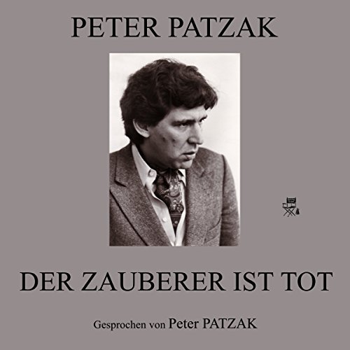 Der Zauberer ist tot Hörbuch von Peter Patzak Der Zauberer ist tot Hörbuch von Peter Patzak