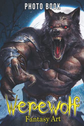 Werewolf Fantasy Art Photo Book: Relax And Enjoy With This H
