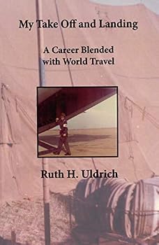 Paperback My Take Off and Landing -- A Career Blended with World Travel Book