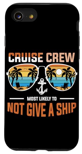 Carcasa para iPhone SE (2020) / 7 / 8 Cruise Crew Most Likely Not Give a Ship