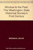 Window to the Past: The Washington State Historical Society's First Century 0917048695 Book Cover