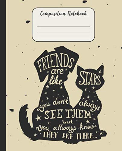 Composition Notebook: Vintage Matte Cover, Friends Are Like Stars - Cat & Dog (7.5 x 9.25 inches) with Plain Lightly Lined Pages on Cream Paper
