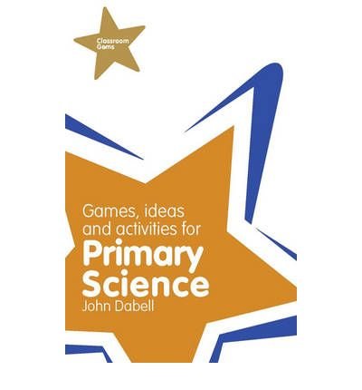 [(Classroom Gems: Games, Ideas and Activities for Primary Science ...