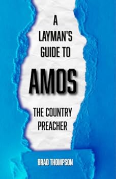 Hardcover A Layman's Guide to Amos: A Country Preacher Book